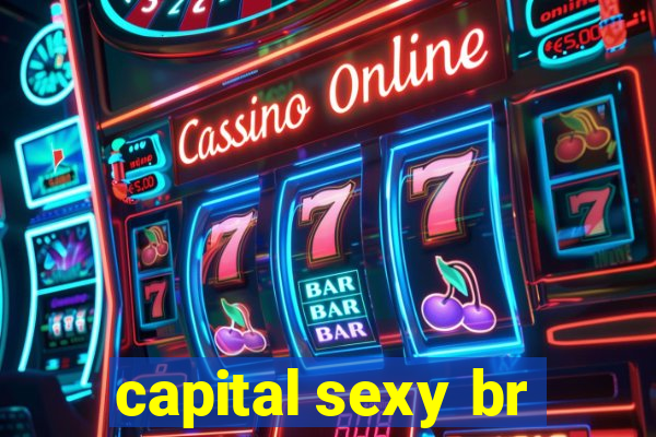 capital sexy br